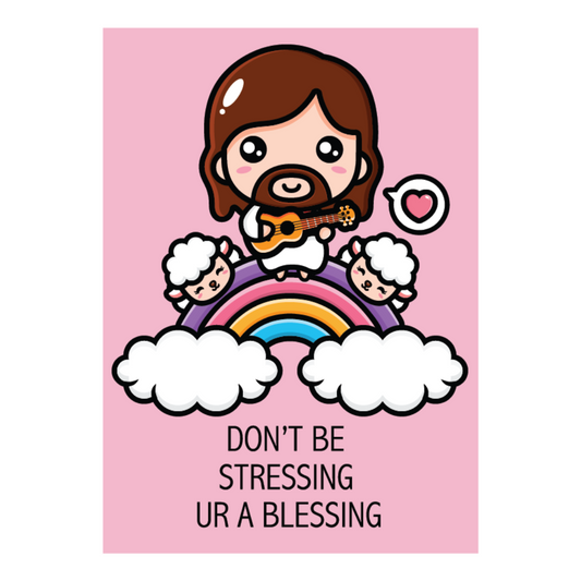 DON'T BE STRESSING, UR A BLESSING - magnet