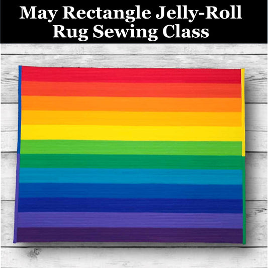 May Rectangle Jelly-Roll Rug Sewing Class